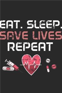Eat Sleep Save Lives Repeat