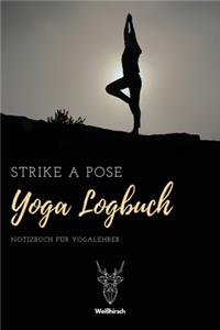 Strike A Pose - Yoga Logbuch - Notizbuch für Yogalehrer