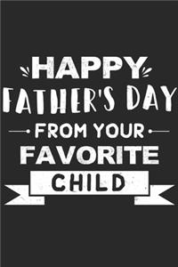 Happy Father's Day From Your Favorite Child