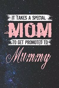 It Takes A Special Mom To Get Promoted To Mummy