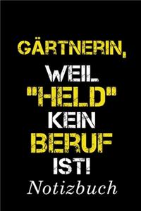 Gärtnerin Weil Held Kein Beruf Ist Notizbuch