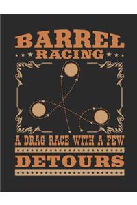 Barrel Racing a Drag Race with a Few Detours