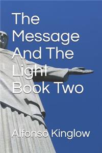 Message and the Light Book Two