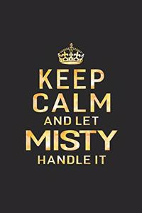 Keep Calm and Let Misty Handle It