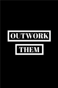 Outwork Them