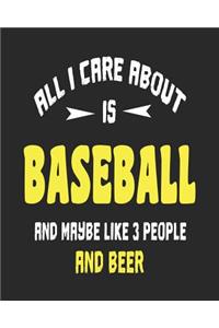 All I Care About is Baseball and Maybe Like 3 People and Beer