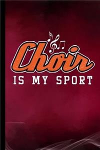 Choir Is My Sport