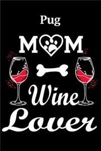 Pug Mom Wine Lover