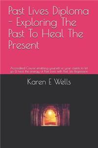 Past Lives Diploma - Exploring The Past To Heal The Present