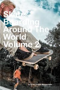 Skateboarding Around The World: Volume 2: beautiful pictures of skateboarding