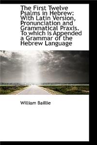 The First Twelve Psalms in Hebrew
