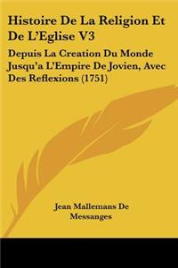 Histoire De La Religion Et De L'Eglise V3