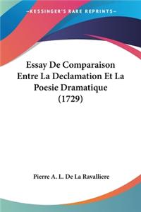 Essay De Comparaison Entre La Declamation Et La Poesie Dramatique (1729)