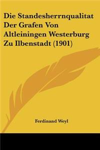 Standesherrnqualitat Der Grafen Von Altleiningen Westerburg Zu Ilbenstadt (1901)