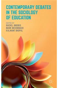 Contemporary Debates in the Sociology of Education