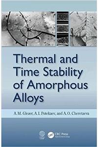 Thermal and Time Stability of Amorphous Alloys