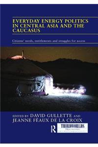 Everyday Energy Politics in Central Asia and the Caucasus