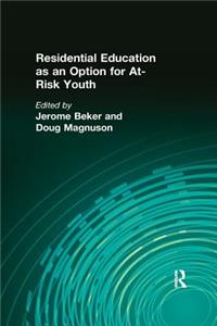 Residential Education as an Option for At-Risk Youth