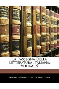 La Rassegna Della Letteratura Italiana, Volume 9