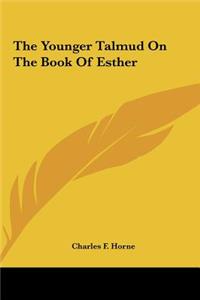 Younger Talmud On The Book Of Esther