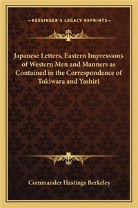 Japanese Letters, Eastern Impressions of Western Men and Manners as Contained in the Correspondence of Tokiwara and Yashiri