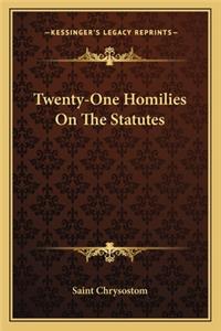 Twenty-One Homilies on the Statutes