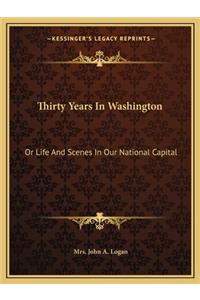 Thirty Years in Washington