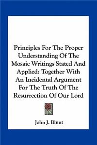 Principles For The Proper Understanding Of The Mosaic Writings Stated And Applied
