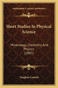 Short Studies in Physical Science