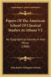 Papers Of The American School Of Classical Studies At Athens V2