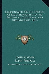 Commentaries on the Epistles of Paul the Apostle to the Philippians, Colossians, and Thessalonians (1851)