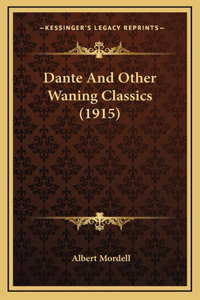 Dante and Other Waning Classics (1915)