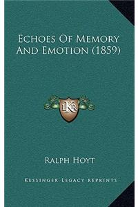 Echoes of Memory and Emotion (1859)