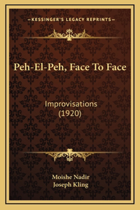 Peh-El-Peh, Face to Face