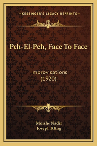 Peh-El-Peh, Face to Face