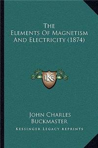 Elements of Magnetism and Electricity (1874)