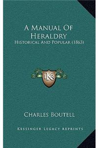 A Manual Of Heraldry