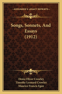 Songs, Sonnets, And Essays (1912)