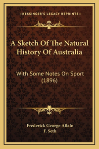 A Sketch Of The Natural History Of Australia