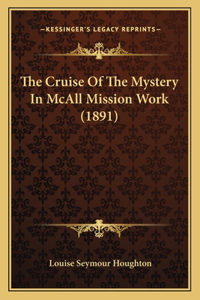 Cruise Of The Mystery In McAll Mission Work (1891)