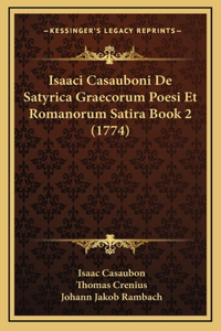 Isaaci Casauboni De Satyrica Graecorum Poesi Et Romanorum Satira Book 2 (1774)