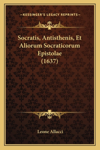 Socratis, Antisthenis, Et Aliorum Socraticorum Epistolae (1637)