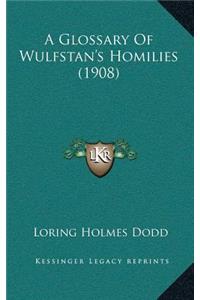 A Glossary of Wulfstan's Homilies (1908)