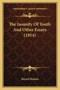 Insanity Of Youth And Other Essays (1914)