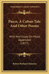 Pasco, A Cuban Tale And Other Poems