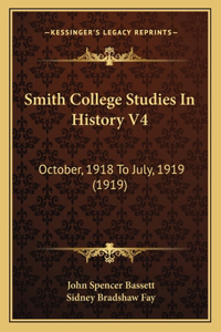 Smith College Studies In History V4
