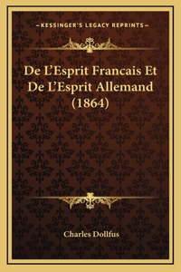 De L'Esprit Francais Et De L'Esprit Allemand (1864)