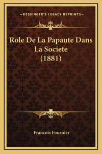 Role de La Papaute Dans La Societe (1881)