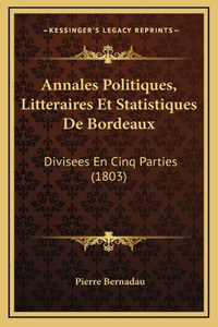 Annales Politiques, Litteraires Et Statistiques De Bordeaux