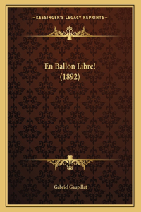 En Ballon Libre! (1892)